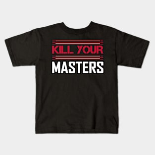Kill Your Masters Kids T-Shirt
